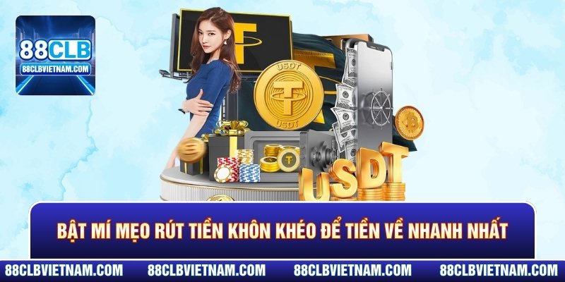 Bật mí mẹo rút tiền khôn khéo để tiền nổ về tài khoản nhanh nhất