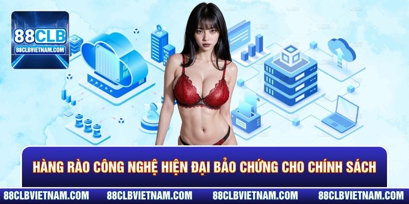 Hàng rào công nghệ hiện đại bảo chứng cho chính sách