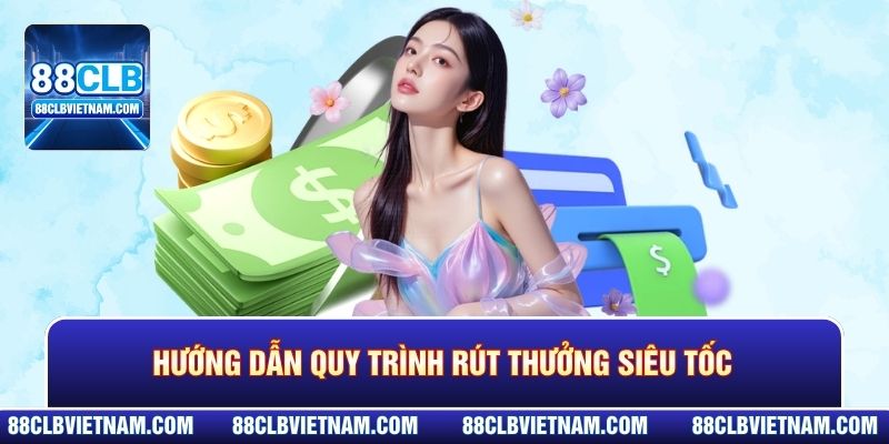 Hướng dẫn quy trình rút thưởng thần tốc