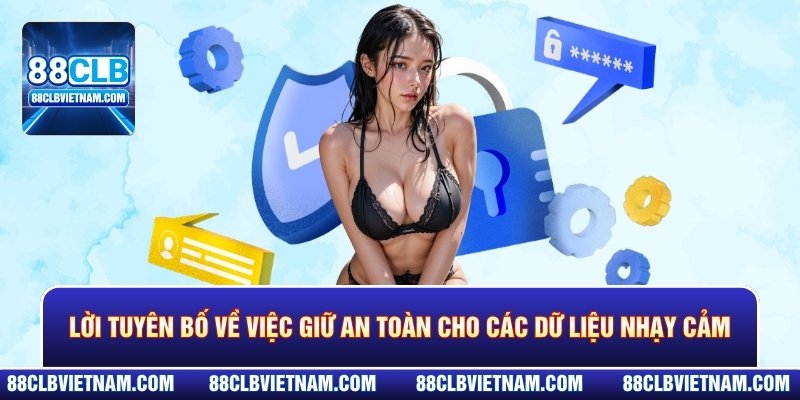 Lời tuyên bố về việc giữ an toàn cho các dữ liệu nhạy cảm